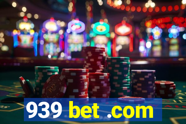 939 bet .com